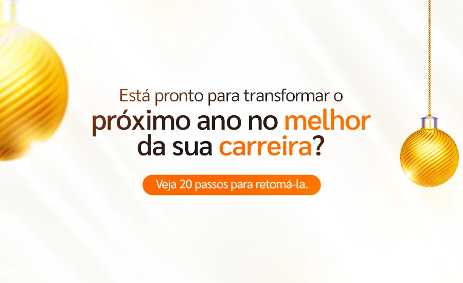 Está pronto para transformar o próximo ano no melhor da sua carreira_ Veja 20 passos para retorna-la